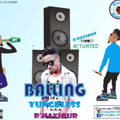 BALLING by YUNGBLESS B'HAVIOUR