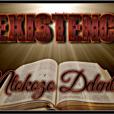 Ntokozo Delenton - Existence 