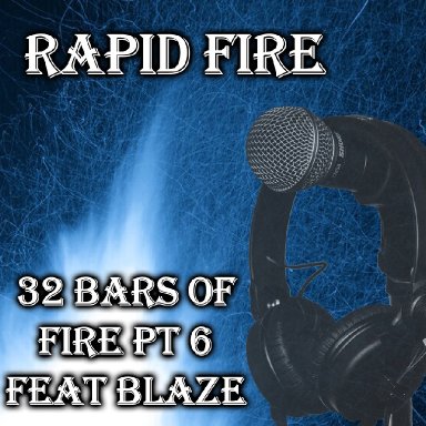 32 Bars of Fire Part 6 feat Blaze Thomas