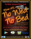 Debut Single "NO WED NO BED" from Songwriter and Recording Artist Mister ATL