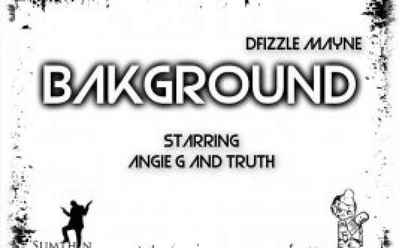 BakGround ft. Angie G and Truth