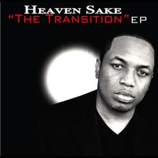 The Transition Heaven Sake Holy Hip Hop...Taking The Gospel To The Streets...Since 1997 Holy