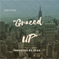 Graced Up -By- Vaypor