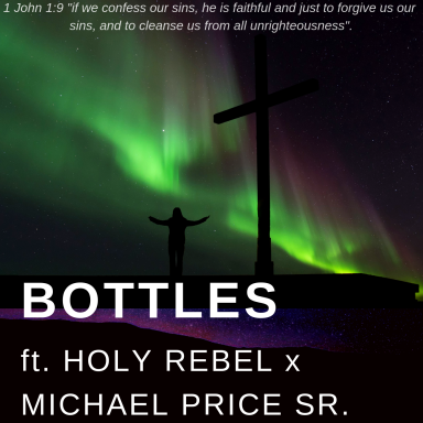 Bottles ft. Holy Rebel x Michael Price Sr. 